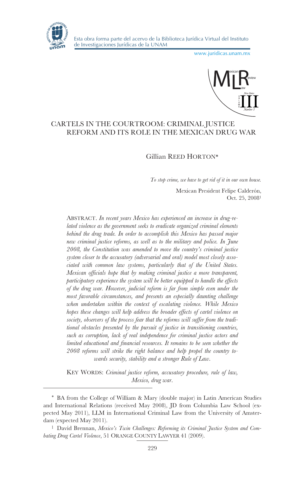 CARTELS in the COURTROOM: CRIMINAL JUSTICE REFORM and ITS ROLE in the MEXICAN DRUG WAR Gillian REED HORTON