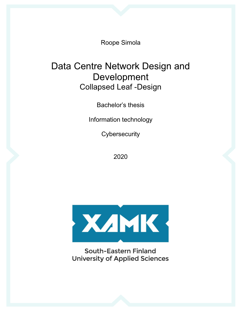 Data Centre Network Design and Development: 45 Pages of Appendices Collapsed Leaf -Design Commissioned By