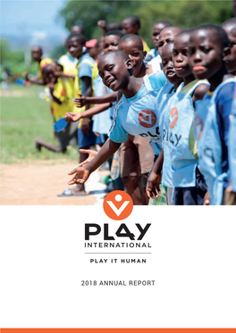 2018 ANNUAL REPORT “A Child Has the Right to Recreational Pastimes, to Play and to Engage in Cultural and Artistic Activities”