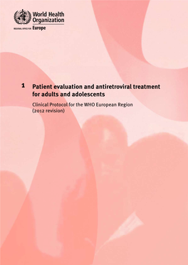 Patient Evaluation and Antiretroviral Treatment for Adults and Adolescents Clinical Protocol for the WHO European Region (2012 Revision)