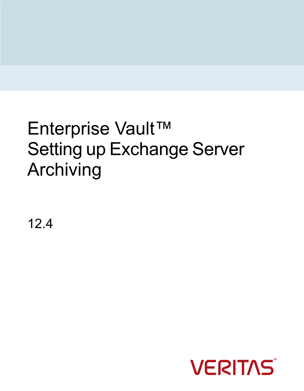 Enterprise Vault™ Setting up Exchange Server Archiving