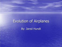Evolution of Airplanes
