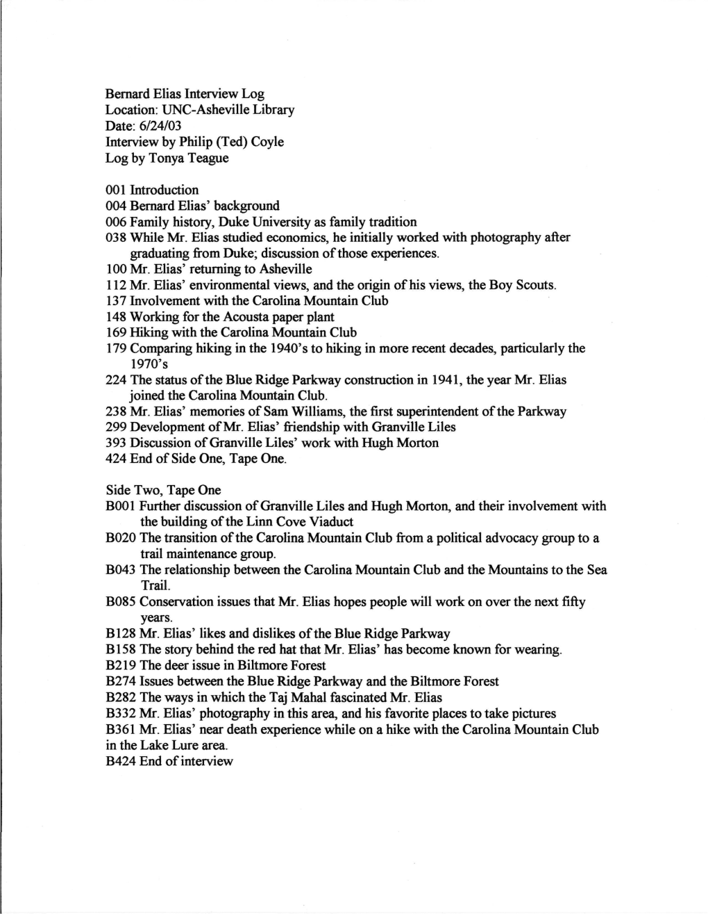 Bernard Elias Interview Log Location: UNC-Asheville Library Date: 6/24/03 Interview by Philip (Ted) Coyle Log by Tonya Teague