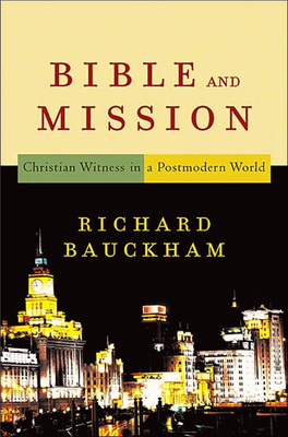 The Bible and Mission: Christian Witness in a Postmodern World
