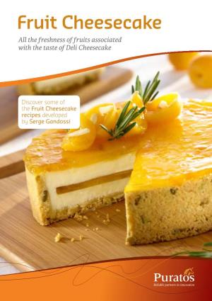 Fruit Cheesecake All the Freshness of Fruits Associated with the Taste of Deli Cheesecake