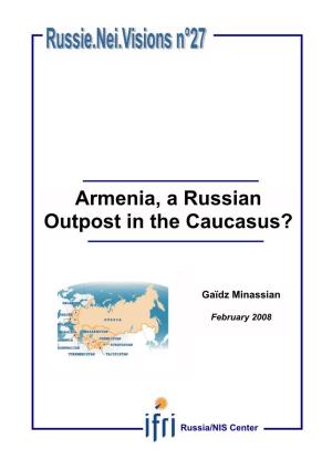 Armenia, a Russian Outpost in the Caucasus?