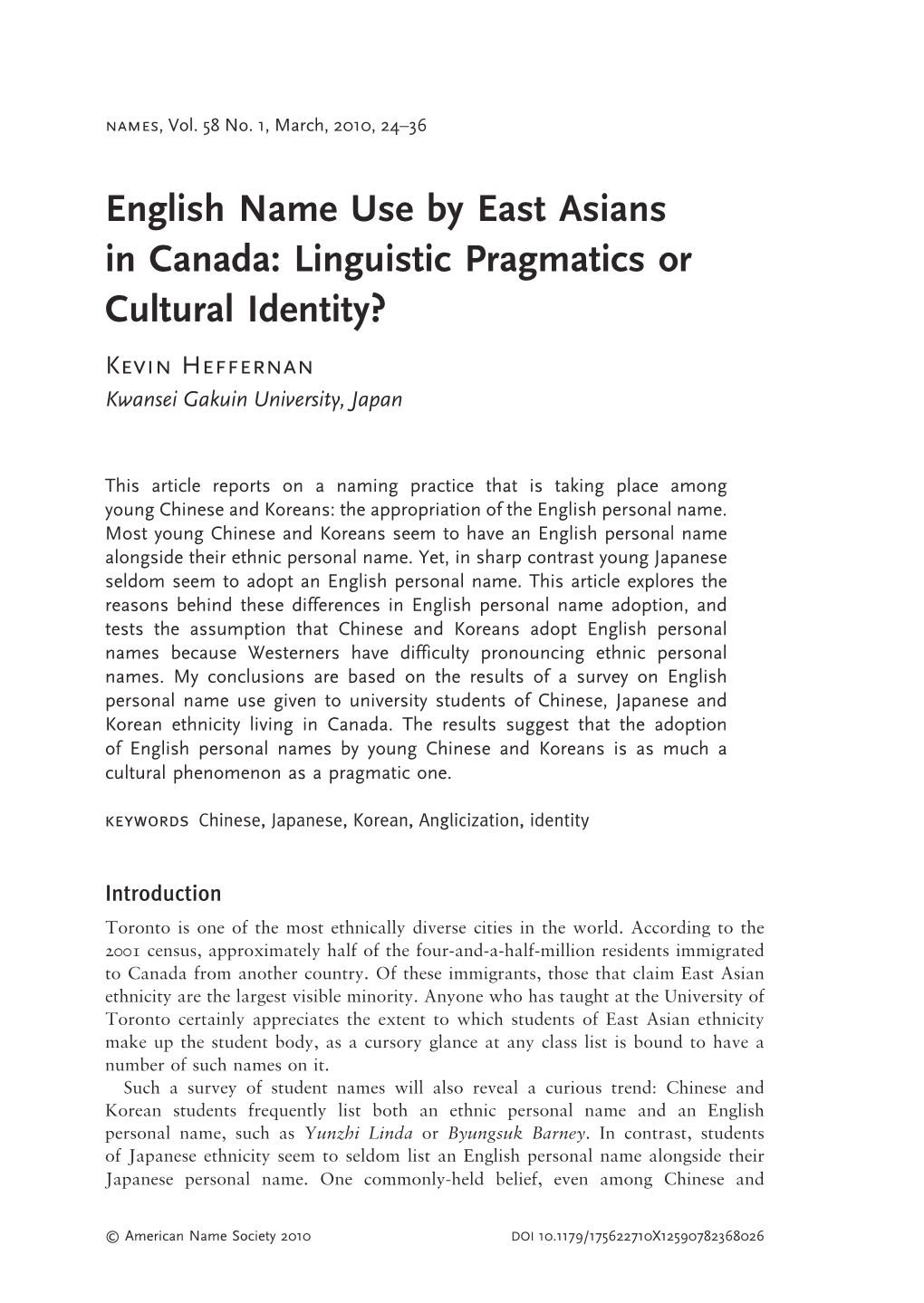 English Name Use by East Asians in Canada: Linguistic Pragmatics Or Cultural Identity? Kevin Heffernan Kwansei Gakuin University, Japan