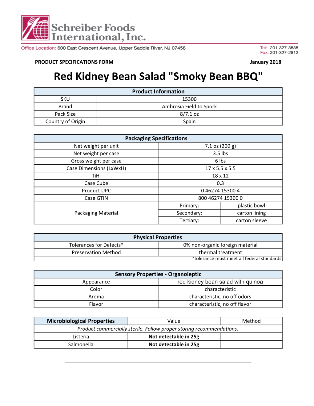 Red Kidney Bean Salad "Smoky Bean BBQ" Product Information SKU 15300 Brand Ambrosia Field to Spork Pack Size 8/7.1 Oz Country of Origin Spain