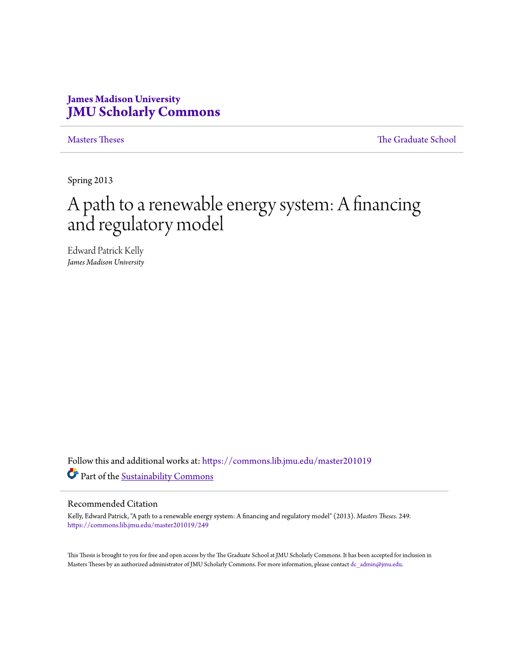 A Path to a Renewable Energy System: a Financing and Regulatory Model Edward Patrick Kelly James Madison University