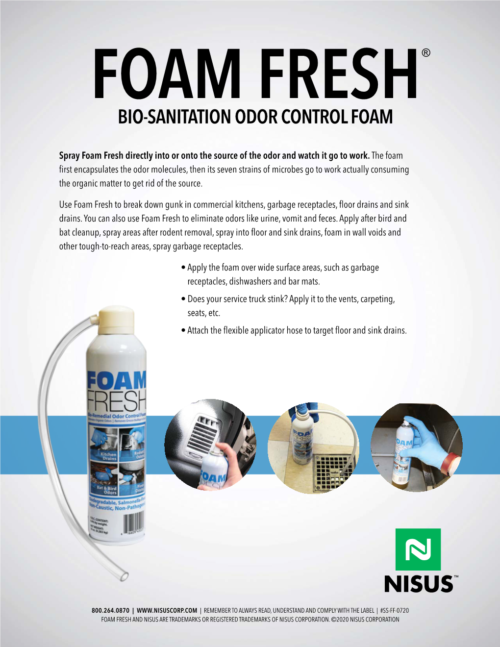 Foam Fresh Directly Into Or Onto the Source of the Odor and Watch It Go to Work