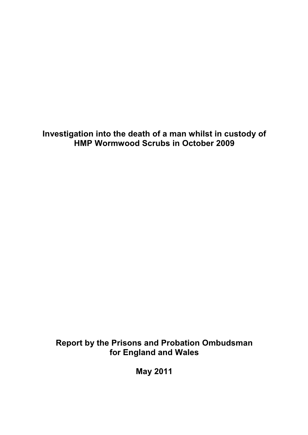 Investigation Into the Death of a Man Whilst in Custody of HMP Wormwood Scrubs in October 2009 Report by the Prisons and Proba