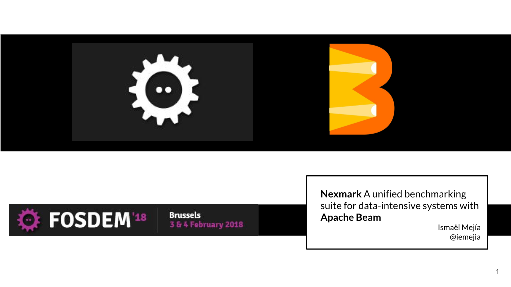 Nexmark a Unified Benchmarking Suite for Data-Intensive Systems with Apache Beam Ismaël Mejía @Iemejia