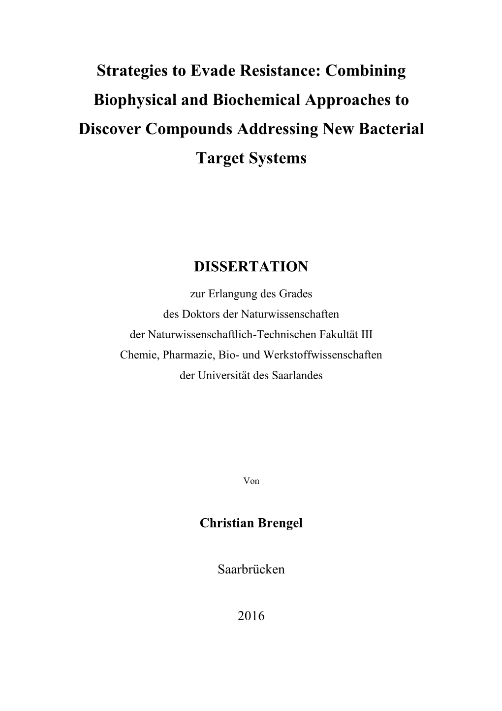 Strategies to Evade Resistance: Combining Biophysical and Biochemical Approaches to Discover Compounds Addressing New Bacterial