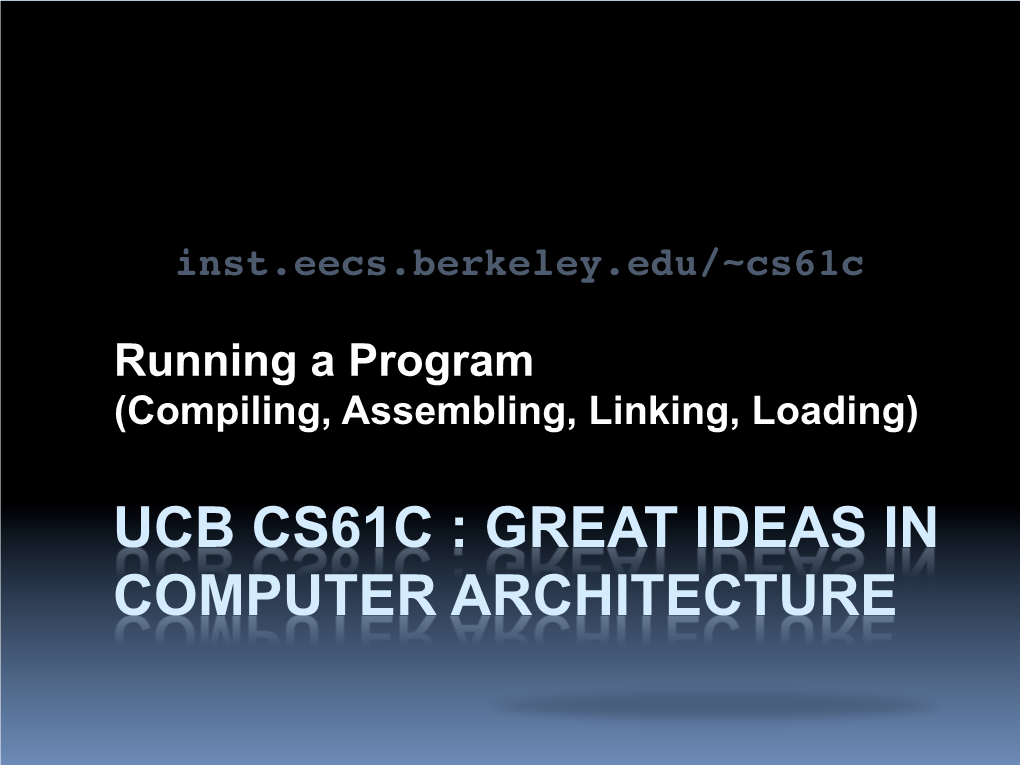 Ucb Cs61c : Great Ideas in Computer Architecture