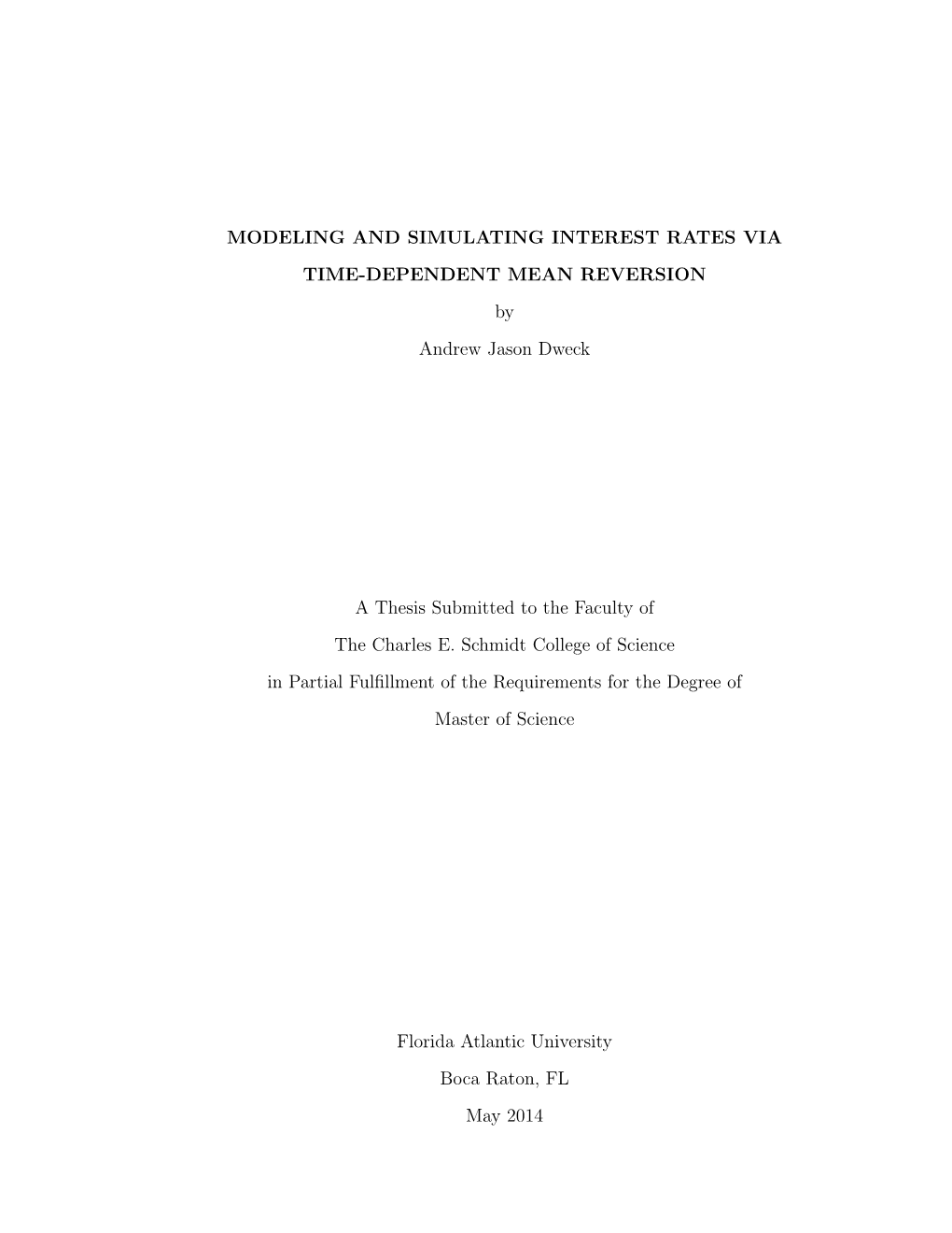 MODELING and SIMULATING INTEREST RATES VIA TIME-DEPENDENT MEAN REVERSION by Andrew Jason Dweck