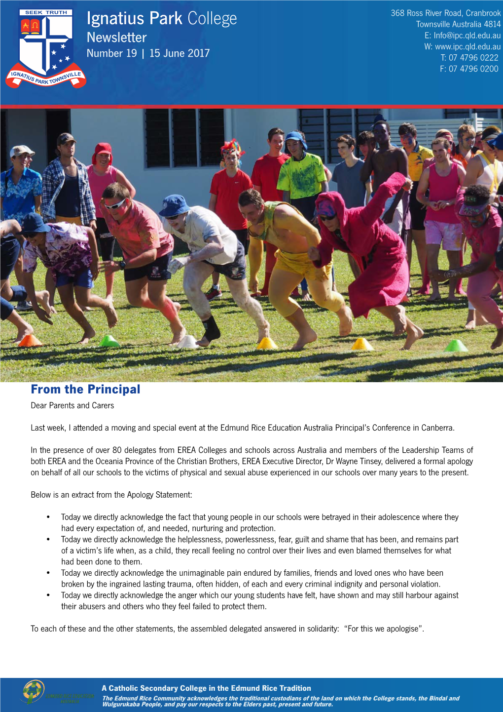 Ignatius Park College Townsville Australia 4814 Newsletter E: Info@Ipc.Qld.Edu.Au W: Number 19 | 15 June 2017 T: 07 4796 0222 F: 07 4796 0200