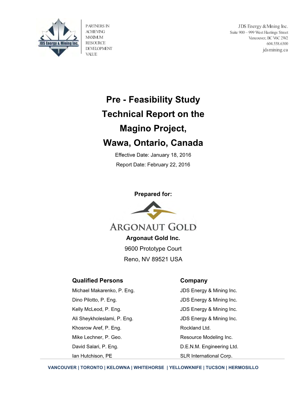 Pre - Feasibility Study Technical Report on the Magino Project, Wawa, Ontario, Canada Effective Date: January 18, 2016 Report Date: February 22, 2016