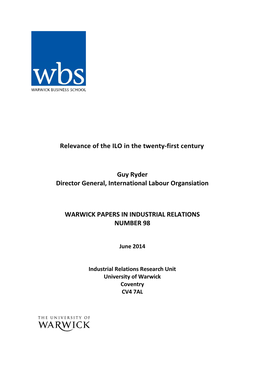Relevance of the ILO in the Twenty-First Century Guy Ryder Director General, International Labour Organsiation WARWICK PAPERS IN