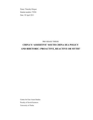 South China Sea Policy and Rhetoric: Proactive, Reactive Or Myth? Pro Gradu Thesis: 82 Pages, 1 Appendix Foreign Policy June 2011 Abstract