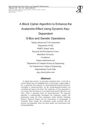 A Block Cipher Algorithm to Enhance the Avalanche Effect Using Dynamic Key- Dependent S-Box and Genetic Operations 1Balajee Maram and 2J.M
