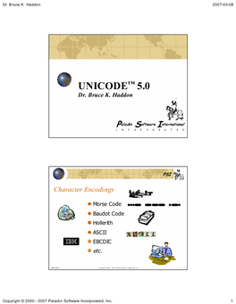 UNICODE™ 5.0 Dr. Bruce K. Haddon Paladin Software International