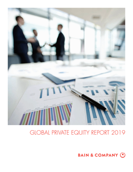 GLOBAL PRIVATE EQUITY REPORT 2019 About Bain & Company’S Private Equity Business