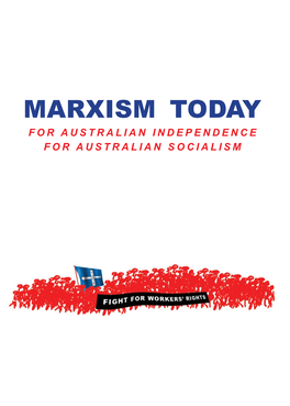 Marxism Today. for Australian Independence. for Australian