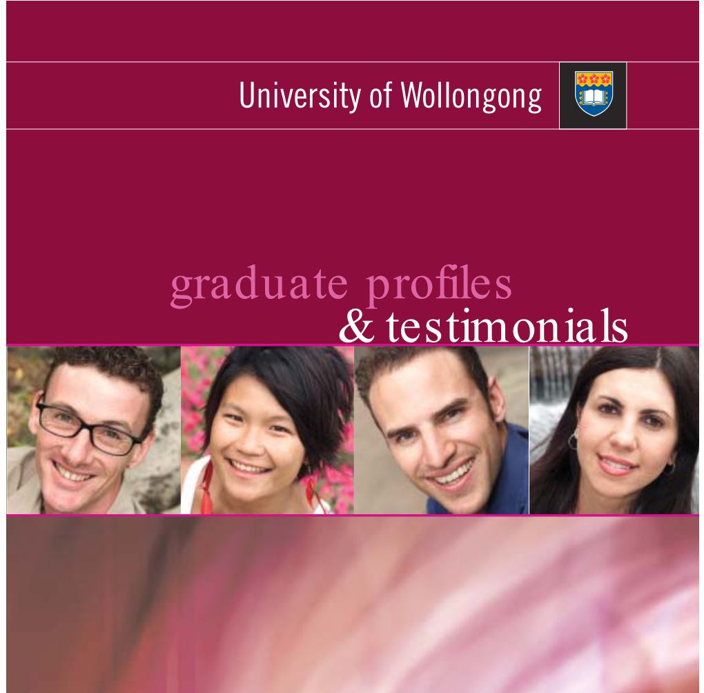 Graduate Profiles & Testimonials Keeping Our 7 Good Reasons Graduates Satisfied to Choose UOW •No