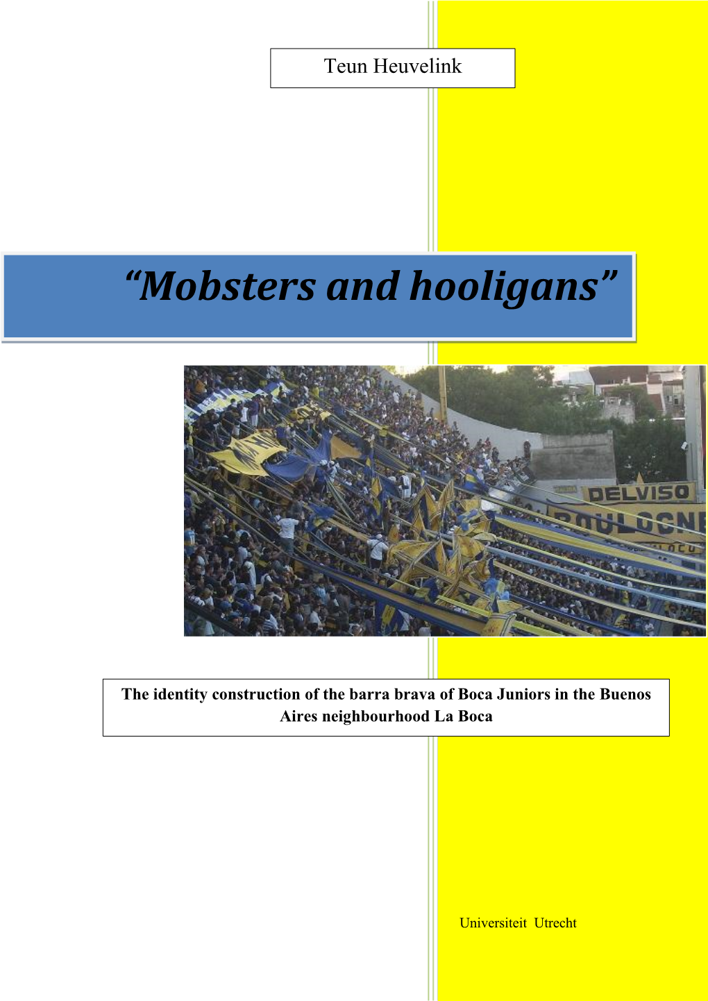 “Mobsters and Hooligans”