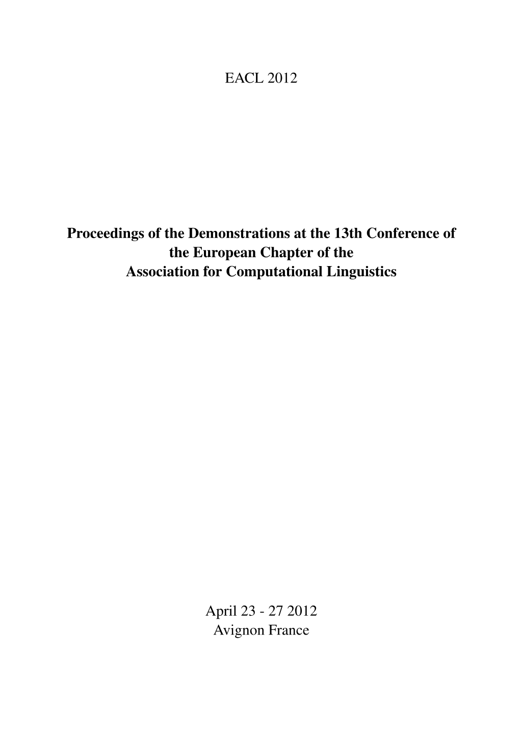 Proceedings of the 13Th Conference of the European Chapter of the Association for Computational Linguistics, Pages 1–5, Avignon, France, April 23 - 27 2012