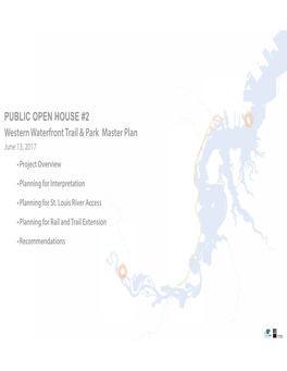 PUBLIC OPEN HOUSE #2 Western Waterfront Trail & Park Master Plan June 13, 2017 • Project Overview