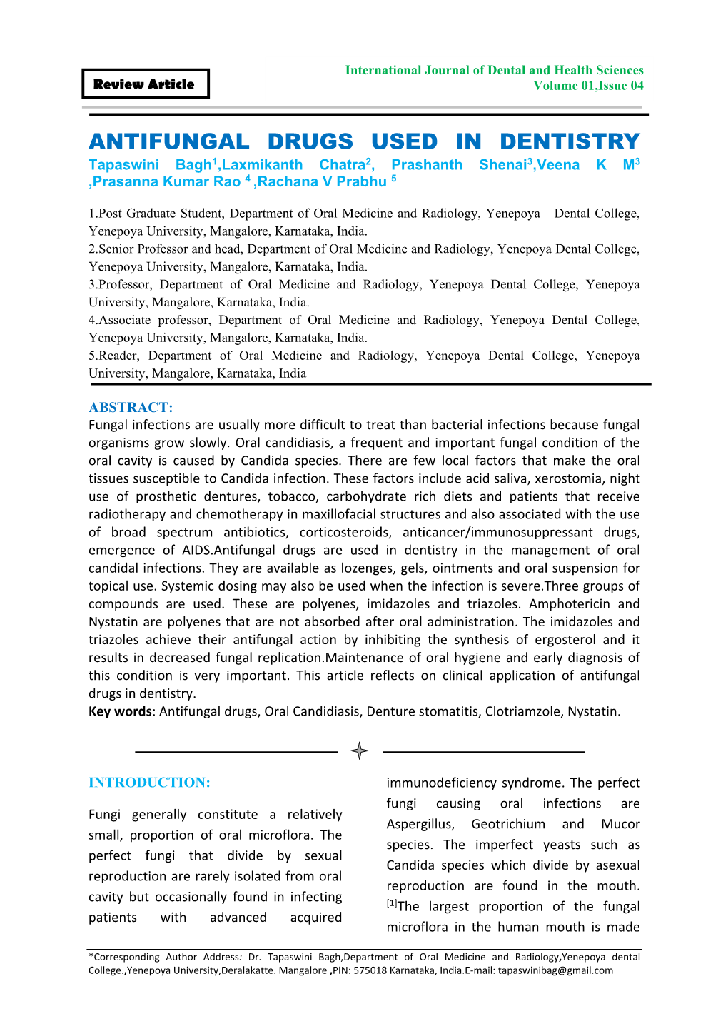ANTIFUNGAL DRUGS USED in DENTISTRY Tapaswini Bagh1,Laxmikanth Chatra2, Prashanth Shenai3,Veena K M3 ,Prasanna Kumar Rao 4 ,Rachana V Prabhu 5