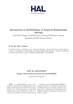 Introduction to Radiobiology of Targeted Radionuclide Therapy Jean-Pierre Pouget, Catherine Lozza, Emmanuel Deshayes, Vincent Boudousq, Isabelle Navarro-Teulon