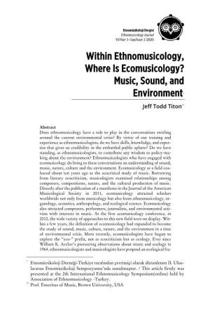 Within Ethnomusicology, Where Is Ecomusicology? Music, Sound, and Environment* Jeff Todd Titon**
