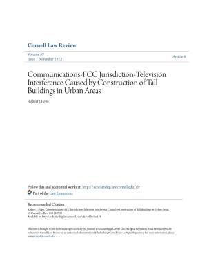 Communications-FCC Jurisdiction-Television Interference Caused by Construction of Tall Buildings in Urban Areas Robert J