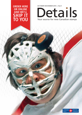 Ship It to You – It’S That Easy GREAT CANADIAN GOALIES Issue Date: October 2, 2015