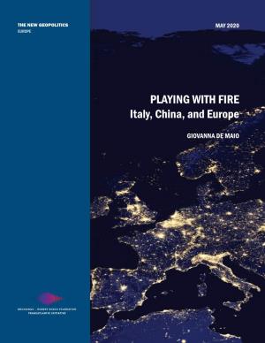 PLAYING with FIRE Italy, China, and Europe