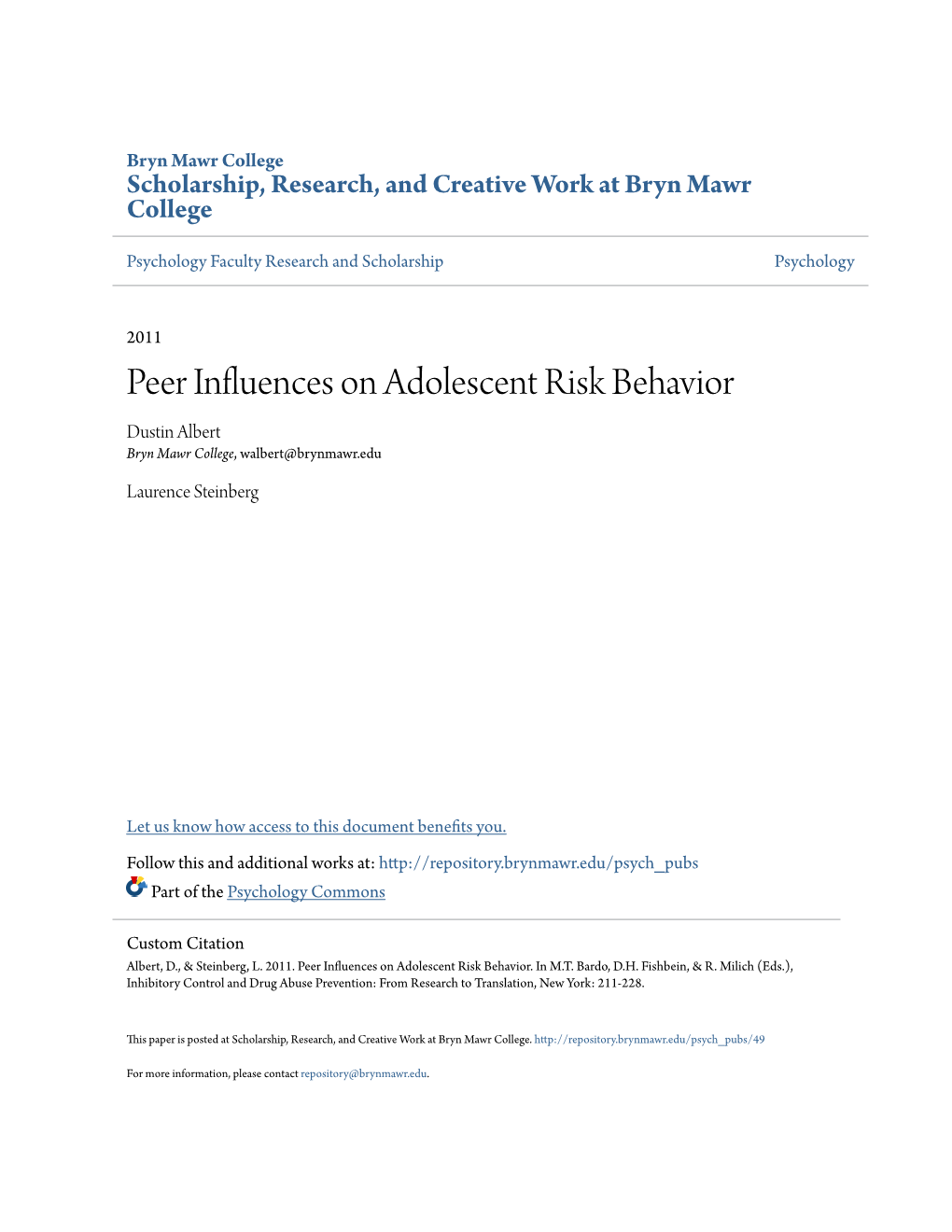 Peer Influences on Adolescent Risk Behavior Dustin Albert Bryn Mawr College, Walbert@Brynmawr.Edu