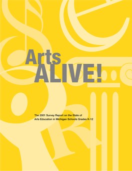 Arts Alive: the 2001 Survey Report on the State of Arts Education in Michigan Schools Grades K-12