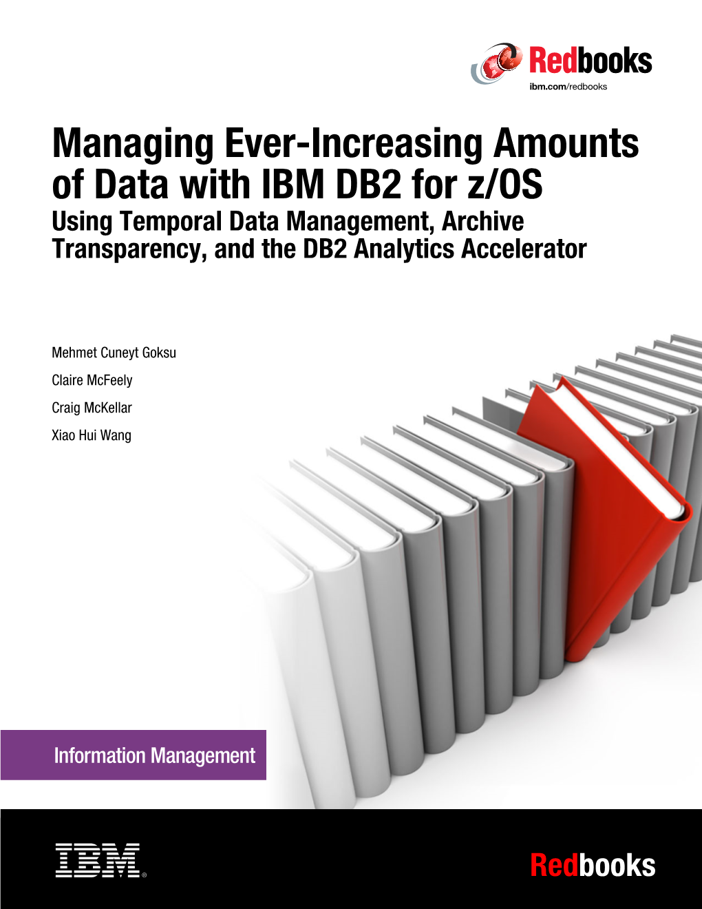 Managing Ever Increasing Amounts of Data with DB2 for Z/OS