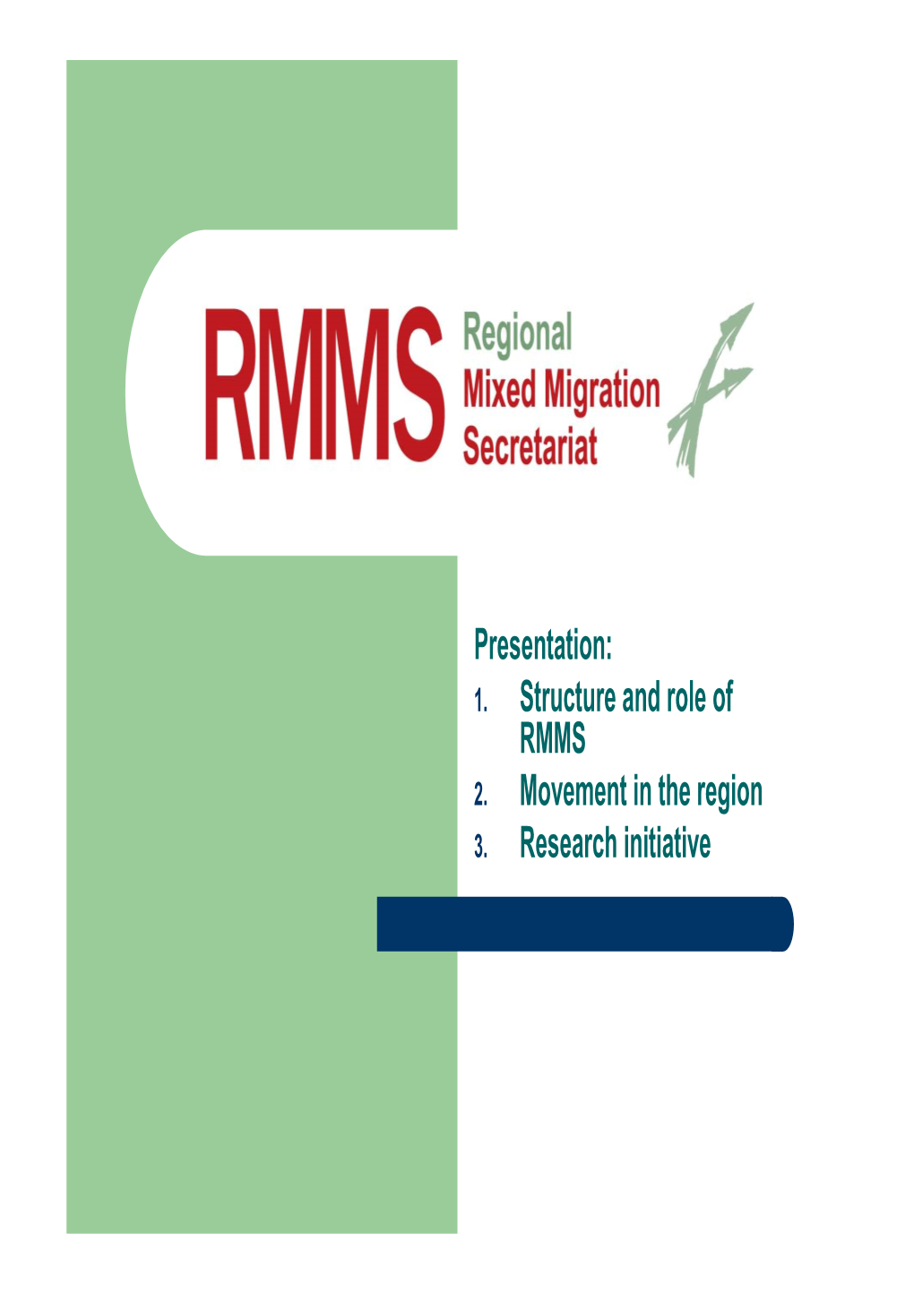Structure and Role of RMMS Movement in the Region