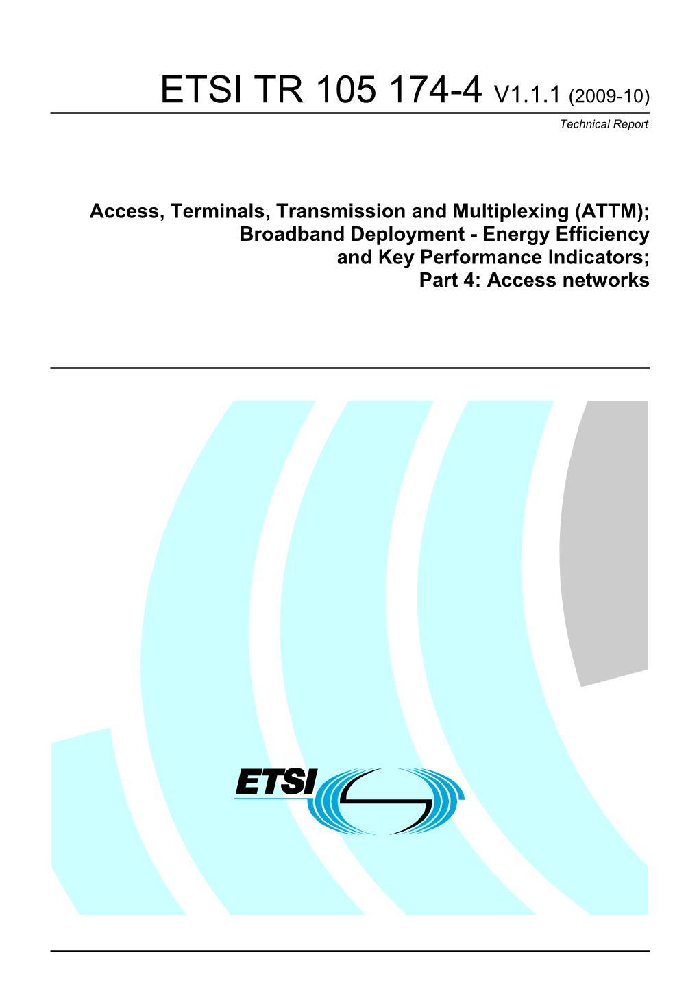 TR 105 174-4 V1.1.1 (2009-10) Technical Report