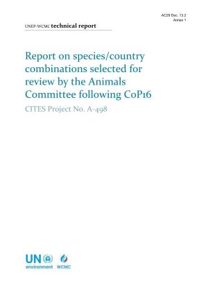 Report on Species/Country Combinations Selected for Review by the Animals Committee Following Cop16 CITES Project No