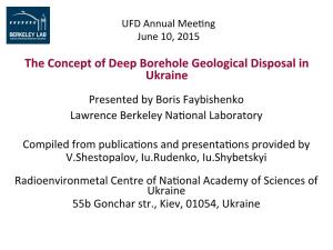 The Concept of Deep Borehole Geological Disposal in Ukraine Presented by Boris Faybishenko Lawrence Berkeley Na�Onal Laboratory