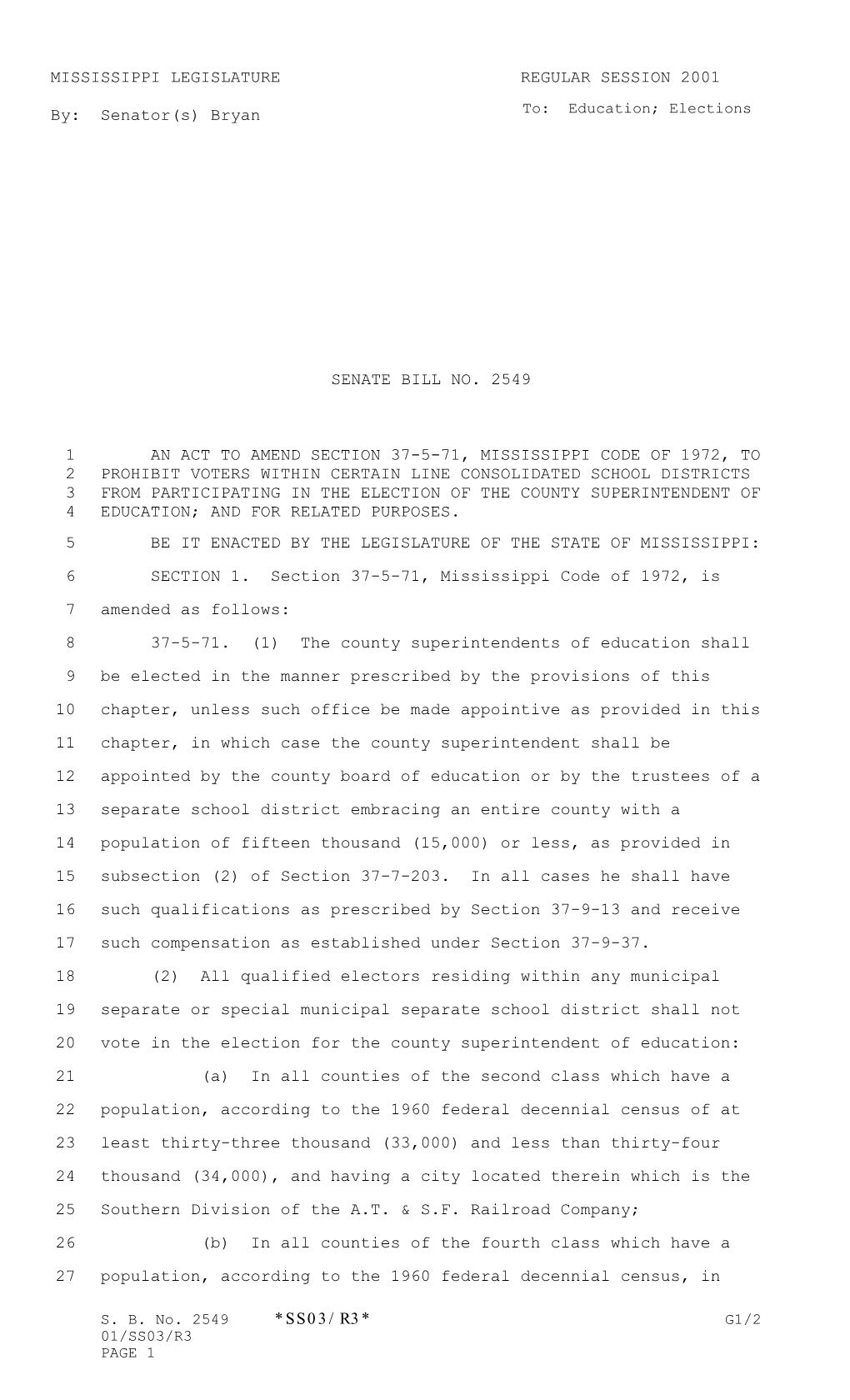 MISSISSIPPI LEGISLATURE REGULAR SESSION 2001 By: Senator(S) Bryan SENATE BILL NO. 2549 an ACT to AMEND SECTION 37-5-71