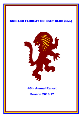SUBIACO FLOREAT CRICKET CLUB (Inc.) 40Th Annual Report Season
