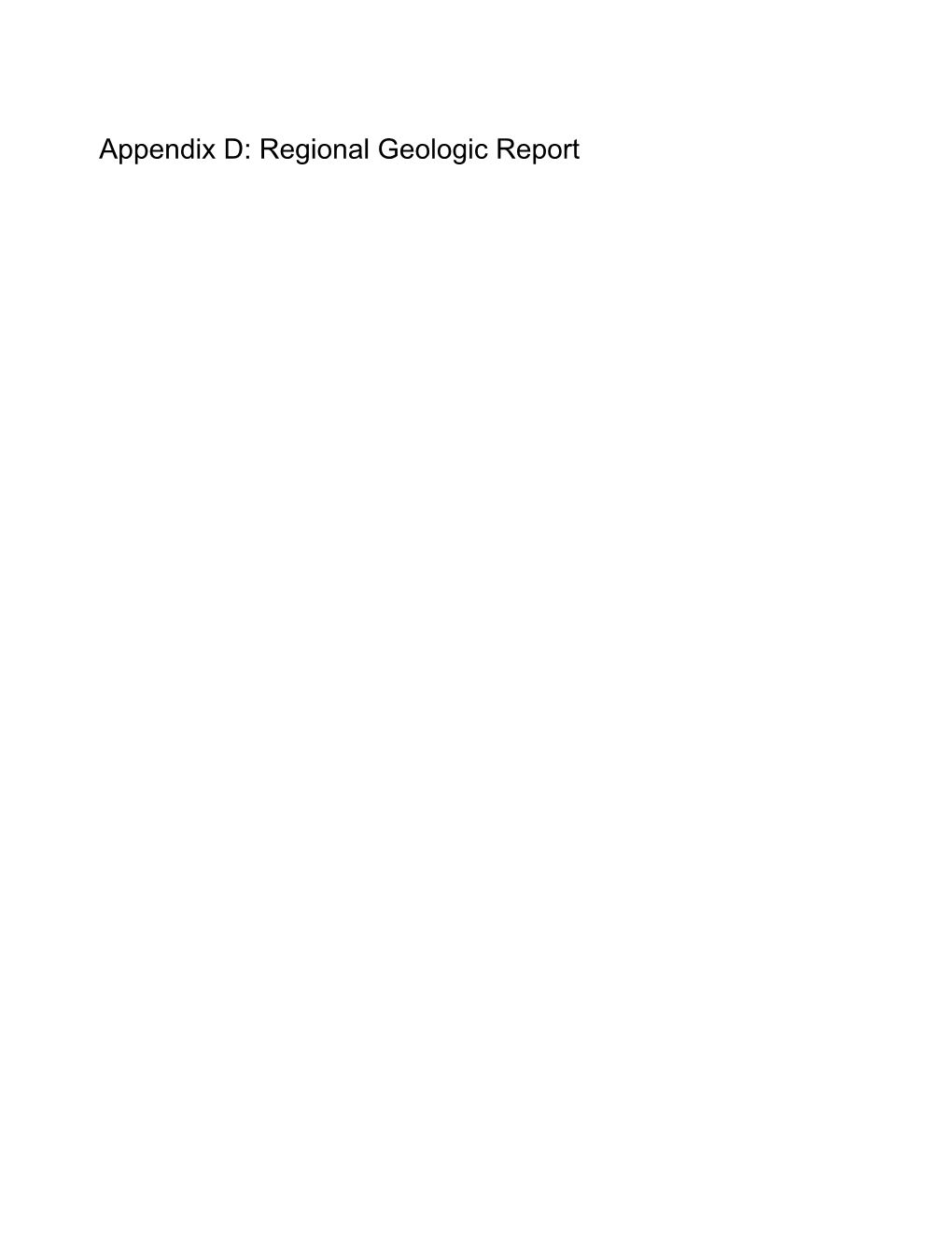 Appendix D: Regional Geologic Report