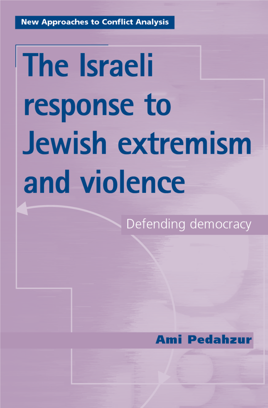 THE ISRAELI RESPONSE to JEWISH EXTREMISM and VIOLENCE RJEPR 8/15/02 11:13 AM Page Ii