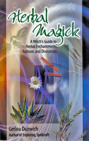 Herbal Magick a Witch’S Guide to Herbal Folklore and Enchantments