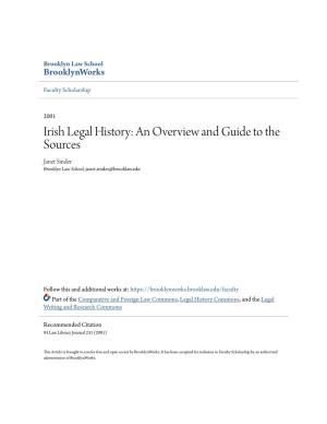 Irish Legal History: an Overview and Guide to the Sources Janet Sinder Brooklyn Law School, Janet.Sinder@Brooklaw.Edu